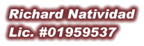 Richard Natividad Lic. #01959537