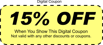 15% OFF When You Show This Digital Coupon Not valid with any other discounts or coupons. Digital Coupon