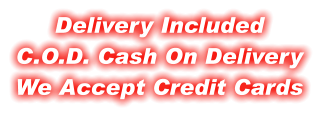 Delivery Included C.O.D. Cash On Delivery We Accept Credit Cards